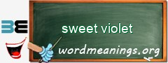 WordMeaning blackboard for sweet violet